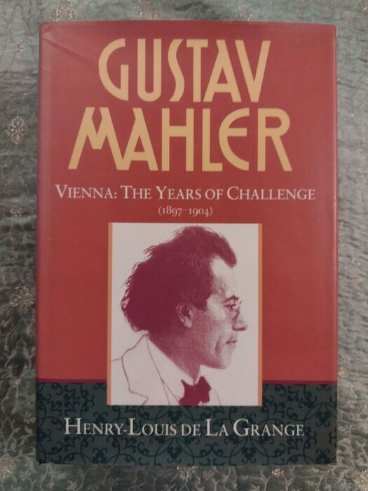 HenryLouis de La Grange Gustav Mahler. Vienna The Years of Challenge